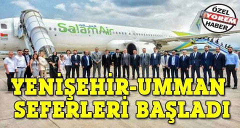 YENİŞEHİR-UMMAN  SEFERLERİ BAŞLADI