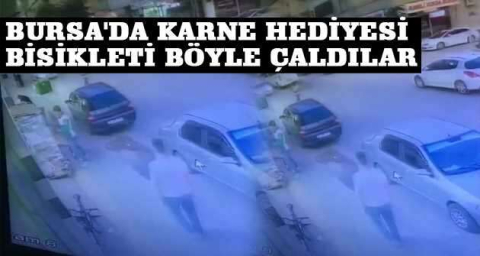 Bursa'da karne hediyesi bisikleti böyle çaldılar