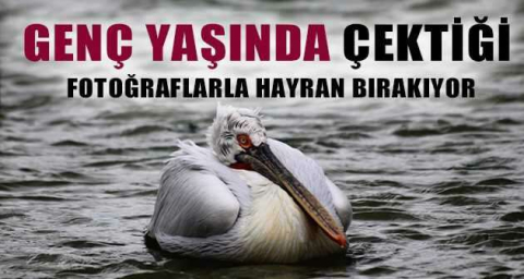 Genç yaşında çektiği fotoğraflarla hayran bırakıyor
