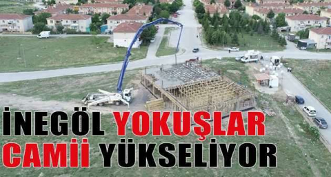 İnegöl Yokuşlar Camii yükseliyor
