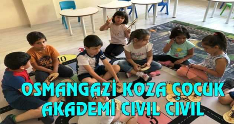 Osmangazi Koza Çocuk Akademi cıvıl cıvıl