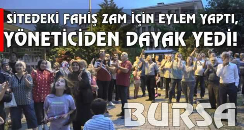 Sitedeki fahiş zam için eylem yaptı, yöneticiden dayak yedi