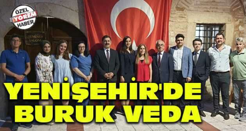 YENİŞEHİR'DE  BURUK VEDA
