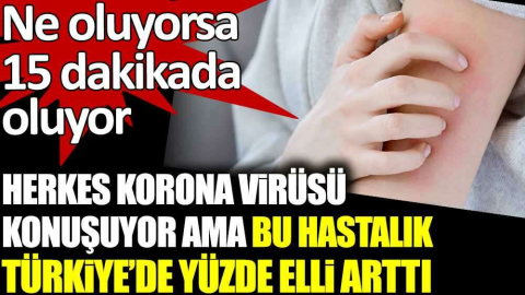 Sadece 15 dakikada bulaşıyor: Vaka sayısı patladı!
