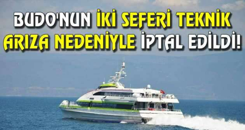 BUDO'nun iki seferi teknik arıza nedeniyle iptal edildi
