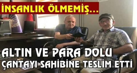 Altın ve para dolu çantayı sahibine teslim etti