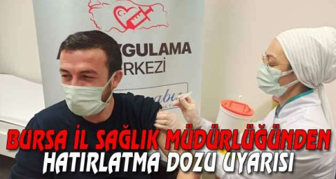 Bursa İl Sağlık Müdürlüğünden hatırlatma dozu uyarısı