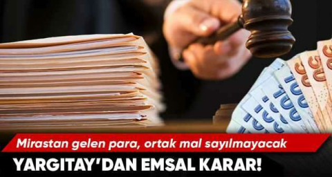 Mirastan gelen para, ortak mal sayılmayacak