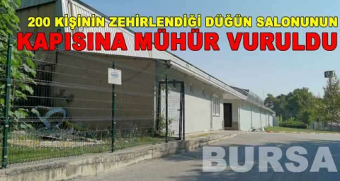 200 kişinin zehirlendiği düğün salonunun kapısına mühür vuruldu