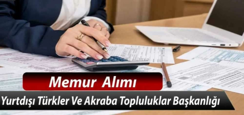 Yurtdışı Türkler ve Akraba Topluluklar Başkanlığı Alan Uzmanı Alım İlanı