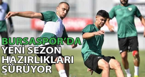 Bursaspor’da yeni sezon hazırlıkları sürüyor