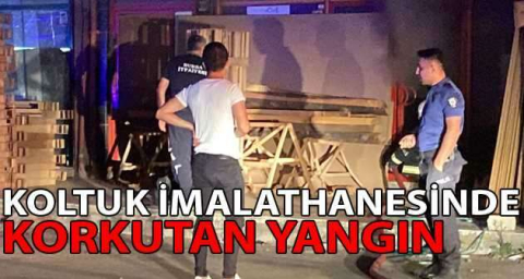 Koltuk imalathanesinde korkutan yangın
