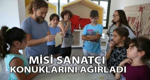 Misi sanatçı konuklarını ağırladı