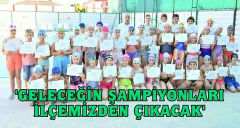 'Geleceğin şampiyonları ilçemizden çıkacak' 