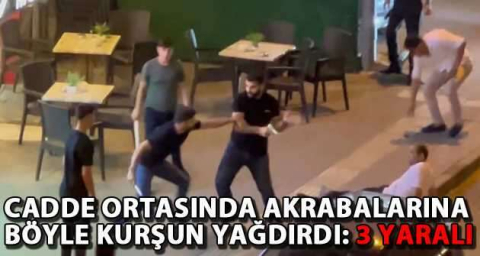 Bursa'da cadde ortasında akrabalarına böyle kurşun yağdırdı: 3 yaralı