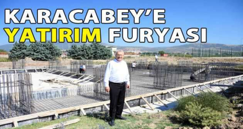 Karacabey’e yatırım furyası