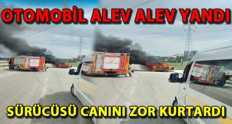 Bursa'da otomobil alev alev yandı, sürücüsü canını zor kurtardı