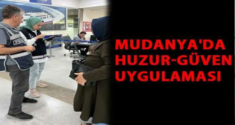 Mudanya'da huzur-güven uygulaması