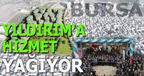 Yıldırım'a hizmet yağıyor