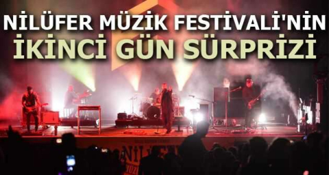 Nilüfer Müzik Festivali'nin ikinci gün sürprizi