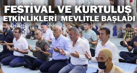 FESTİVAL VE KURTULUŞ ETKİNLİKLERİ MEVLİTLE BAŞLADI