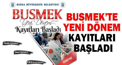 BUSMEK’te yeni dönem kayıtları başladı