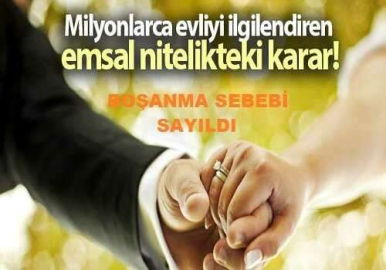 Yargıtay'dan emsal boşanma kararları...