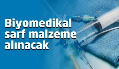 Biyomedikal sarf malzeme satın alınacaktır