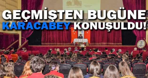 Geçmişten bugüne Karacabey konuşuldu