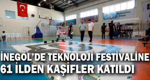 İnegöl’de teknoloji festivaline 61 ilden kaşifler katıldı