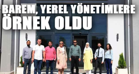 BAREM, yerel yönetimlere örnek oldu