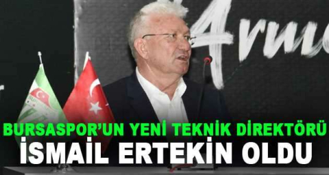Bursaspor’un yeni teknik direktörü İsmail Ertekin oldu