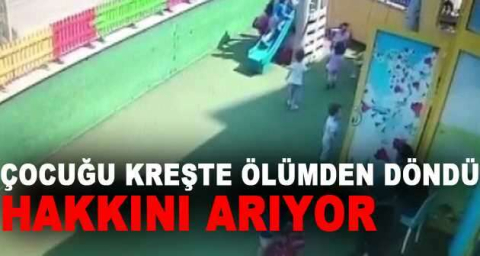 Kreşte 33 aylık çocuğun tehlike atlattığı anlar