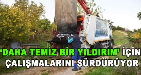 ‘Daha Temiz Bir Yıldırım’ için çalışmalarını sürdürüyor