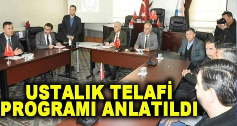 USTALIK TELAFİ PROGRAMI ANLATILDI