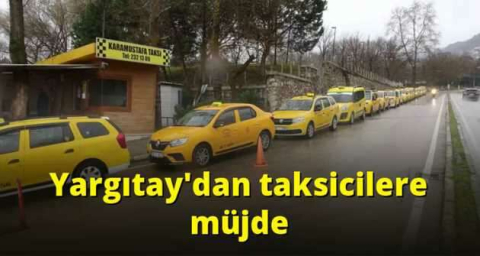 Yargıtay'dan taksicilere müjde