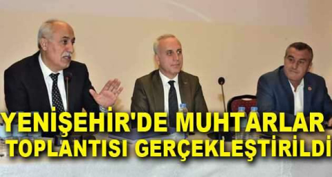 Yenişehir'de Muhtarlar Toplantısı gerçekleştirildi