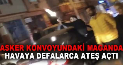 Asker konvoyundaki maganda, havaya defalarca ateş açtı