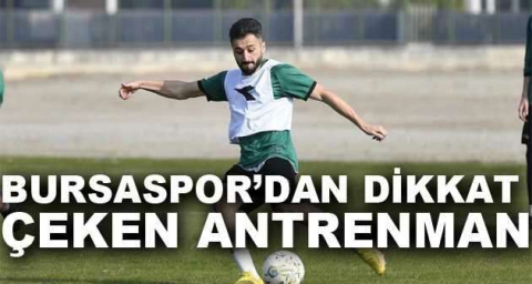 Bursaspor’dan dikkat çeken antrenman