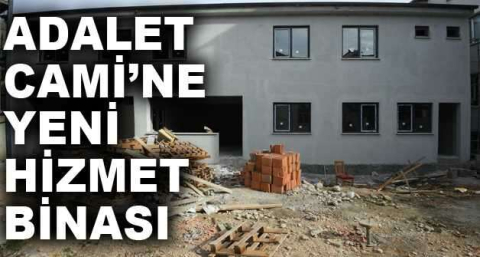 Adalet Cami’ne yeni hizmet binası