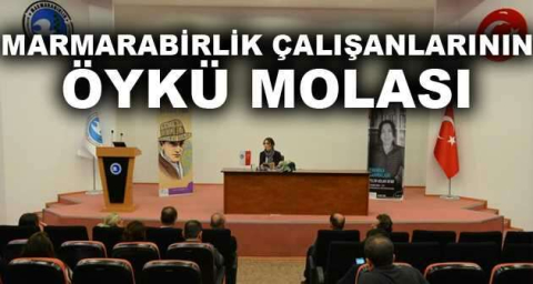 Marmarabirlik çalışanlarının öykü molası