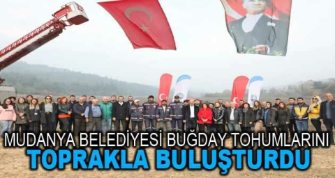 Mudanya Belediyesi buğday tohumlarını toprakla buluşturdu