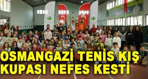 Osmangazi Tenis Kış Kupası nefes kesti