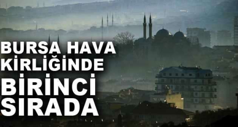 Bursa hava kirliğinde birinci sırada