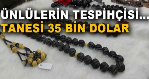 Ünlülerin tespihçisi...Tanesi 35 bin dolar