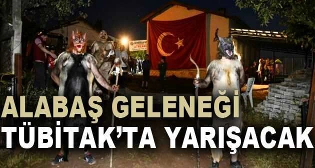 Alabaş geleneği TÜBİTAK’ta yarışacak