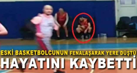 Bursa'ya turnuva için gelen eski basketbolcu fenalaşarak hayatı kaybetti