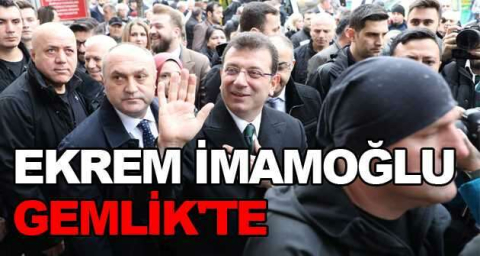 Ekrem İmamoğlu Gemlik'te