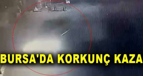 Bursa’da kaza anı saniye saniye güvenlik kamerasına yansıdı