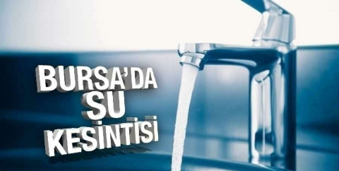 YENİŞEHİR'DE SU KESİNTİSİ